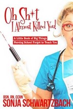 Oh Sh*t, I Almost Killed You A Little Book of Big Things Nursing Sc - VERY GOOD picture