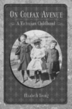 On Colfax Avenue: A Victorian Childhood by Young, Elizabeth picture