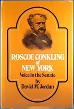 Roscoe Conkling of New York : Voice in the Senate Hardcover David picture