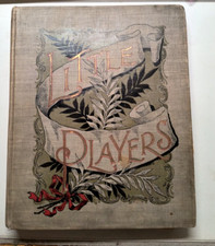 LITTLE PLAYERS McLoughlin Bros RARE  1880s-90s Victorian children's book picture