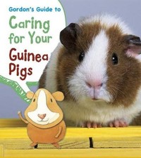 Gordon's Guide to Caring for Your Guinea Pigs (Pets' Guides) - VERY GOOD picture