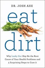 Eat Dirt - Paperback By Dr Josh Axe - GOOD picture