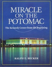 Miracle on the Potomac: The Kennedy Center from the Beginning picture