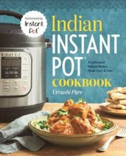 Indian Instant Pot® Cooking: Traditional Indian Dishes Made E - VERY GOOD picture