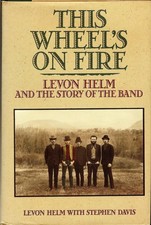 This Wheel's on Fire: Levon Helm and the Story of the Band picture