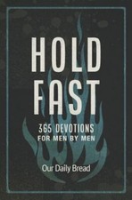Hold Fast : 365 Devotions for Men by Men (a Daily Bible Devotional for the... picture