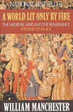A World Lit Only by Fire: The Medieval Mind and the Renaissance: Portrait - GOOD picture