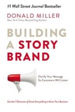 Building a StoryBrand: Clarify Your Message So Customers Will Listen - GOOD picture