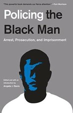 Policing the Black Man: Arrest, Prosecution, and Imprisonment - Paperback - GOOD picture