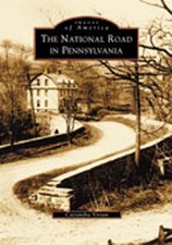 NEW Arcadia Publishing The National Road in Pennsylvania, PA 9780738511665 Image picture