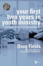 Your First Two Years in Youth Ministry:..., Doug Fields picture