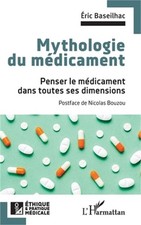 Mythologie du m�dicament: Penser le m�dicament dans toutes ses dimensions (Paper picture