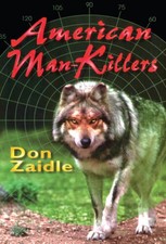 American Man-Killers: True Stories of a Dangerous Wilderness - VERY GOOD picture