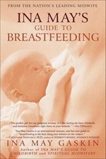 Ina May's Guide to Breastfeeding: From the Nation's Leading Midwife - VERY GOOD picture