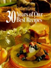 Southern Living: 30 Years of Our Best Recipes - Hardcover - GOOD picture
