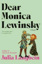 Dear Monica Lewinsky: A Novel - Hardcover, by Langbein Julia - Very Good u picture