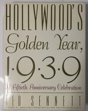 ‘Hollywood's Golden Year: 1939’ by Ted Sennett (1989 ~ HC DJ 1st Edition) picture