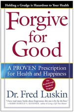Forgive for Good: A PROVEN Prescrip..., Frederic Luskin picture