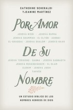 Por Amor de Su Nombre: Un Estudio Bíblico de Los Nombres Hebreos de Dios picture