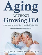 Aging Without Growing Old: Secrets for a Long, Happy and Fu - ACCEPTABLE picture