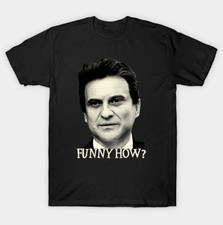 Funny How Goodfellas Joe Pesci T-Shirt picture