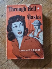 Rare vtg 1955 Through Hell To Alaska -HC br Myers, C. V. picture