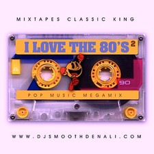 DJ SMOOTH DENALI - I LOVE THE 80'S - OLD SCHOOL NYC MIXTAPE MIX CD picture
