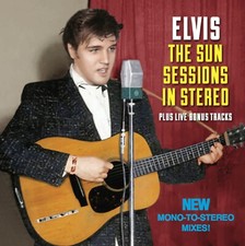 ELVIS THE SUN SESSIONS IN STEREO PLUS LIVE BONUS TRACKS (New mono to stereo) picture