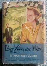 Three Loves Are Mine by Alice Ross Colver 1947 HC Triangle Books Edition Vintage picture