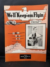 Vintage We’ll Keep ‘Em Flyin Sheet Music “Skeets” Yaney Cover WWII Era picture