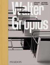 Walter Gropius: An Illustrated Biography by Englund, Magnus picture