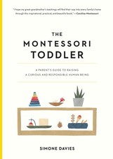 The Montessori Toddler: A Parent's Guide to Raising a Curious and Responsibl... picture