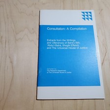 Consultation: A Compilation Writings of Baha'u'llah,Abdu'L-Baha & Shoghi Effendi picture