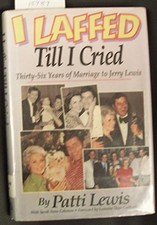 I LAFFED TILL I CRIED: THIRTY-SIX YEARS OF MARRIAGE TO By Patti Lewis EXCELLENT picture