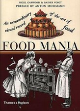 Food Mania: An Extraordinary Visual Record of the Art of Food By picture