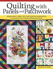 Quilting with Panels and Patchwork: - Paperback, by Shannon Arnstein - Very Good picture