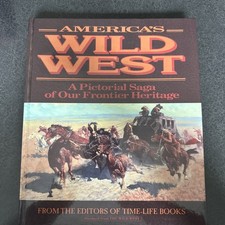 America’s Wild West: A Pictorial Saga Of Our Frontier Heritage - Hard Cover picture
