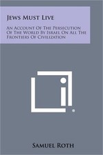 Jews Must Live: An Account Of The Persecution Of The World By Israel On All The picture