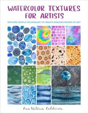 Watercolor Textures for Artists: Explore Simple Techniques to Create Amazing ... picture