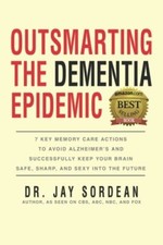 Outsmarting the Dementia Epidemic: 7 Key Memory Care Actions to Avoid Alzheim-, picture
