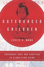 Outsourced Children: Orphanage Care and Adoption in Globalizing China picture