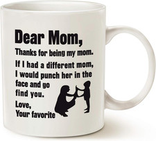 Funny Mothers Day for Mom Coffee Mug, Dear Mom, Thanks for Being... Love, Your picture