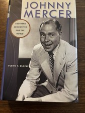 SIGNED Johnny Mercer: Southern Songwriter  by Glenn T. Eskew 1st Edition 2013 HC picture