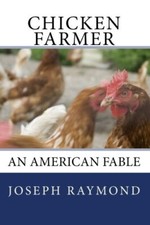 Chicken Farmer: An American Fable, Raymond 9781440499944 Fast -, picture