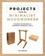 Projects from the Minimalist Woodworker: - Paperback, by Tesolin Vic - Very Good picture
