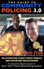 The Guide to Community Policing 3.0: Rejuvenating Today's Most Fragile and Im-, picture