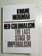 Neo-Colonialism: The Last Stage of Imperialism by Kwame Nkrumah picture