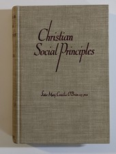 HTF Vintage Catholic First Ed. Christian Social Principles 1941 Sister O'Brien  picture