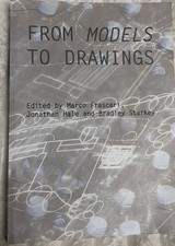From Models to Drawings: Imagination and Representation in Architecture picture