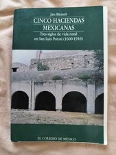 Cinco Haciendas Mexicanas Tres Siglos de Vida Rural San Luis Potosi (1600-1910) picture